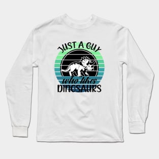 Just a guy who likes Dinosaurs 1 Long Sleeve T-Shirt